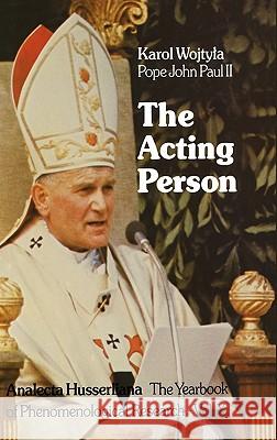 The Acting Person John Paul II                             K. Wojtyla Karol Wojtyla 9789027709691 Springer - książka