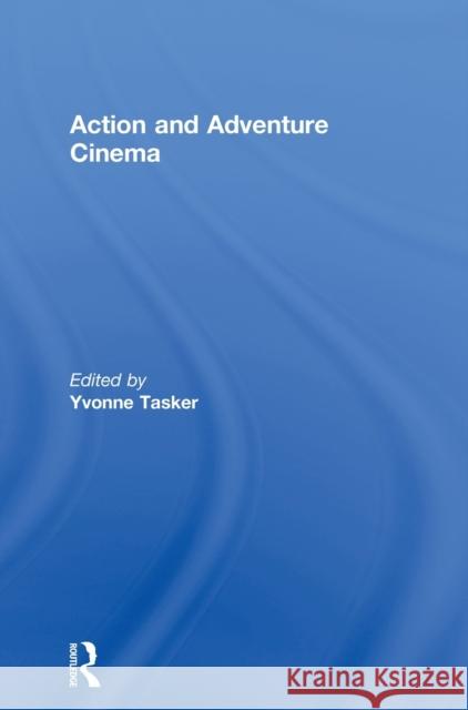 The Action and Adventure Cinema Yvonne Tasker 9780415235068 Routledge - książka