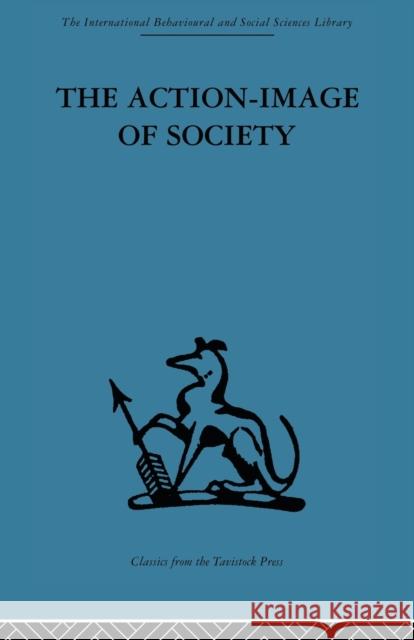 The Action-Image of Society on Cultural Politicization Alfred Willener 9780415866057 Routledge - książka