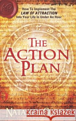 The Action Plan: How to Implement the Law of Attraction into Your Life in Under an Hour Natasha Grano 9781949003543 Waterside Productions - książka