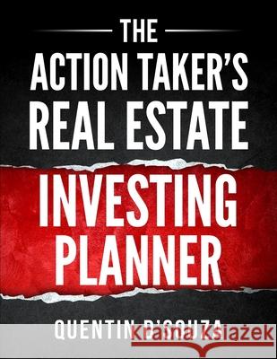 The Action Taker's Real Estate Investing Planner Quentin D'Souza 9780993671739 Dreic Publishing - książka