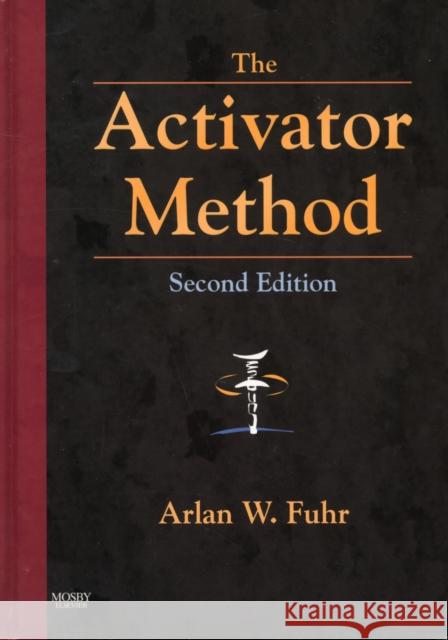 The Activator Method Arlan W. Fuhr 9780323048521 Elsevier - Health Sciences Division - książka