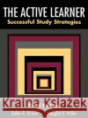 The Active Learner: Successful Study Strategies Brown, Sallie A. 9780195329865 Oxford University Press, USA