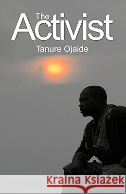 The Activist Tanure Ojaide 9780976694144 Amv Publishing Services - książka