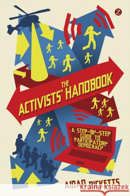 The Activists' Handbook: A Step-By-Step Guide to Participatory Democracy Ricketts, Aidan 9781848135925  - książka