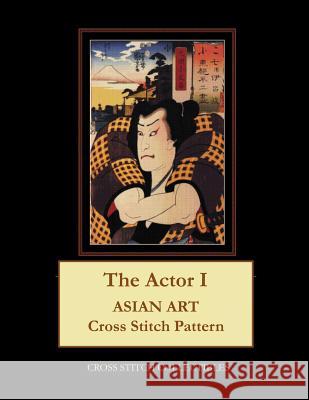 The Actor I: Asian Art Cross Stitch Pattern Kathleen George Cross Stitch Collectibles 9781098876609 Independently Published - książka
