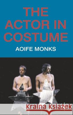 The Actor in Costume Aoife Monks 9780230216990 Palgrave MacMillan - książka