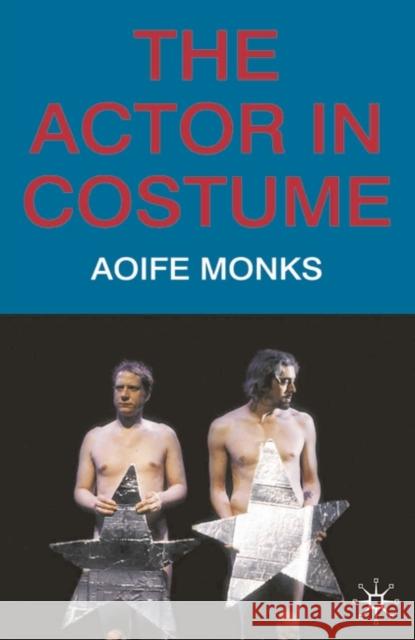 The Actor in Costume Aoife Monks 9780230217003  - książka
