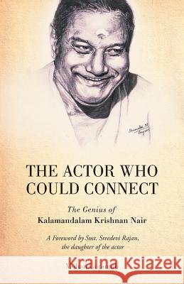 The Actor who could Connect: The Genius of Kalamandalam Krishnan Nair Gopinath, Mohan 9789385020230 Zorba Books - książka