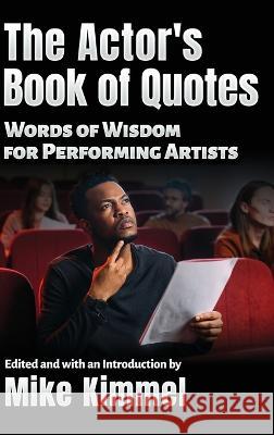 The Actor's Book of Quotes Mike Kimmel   9781953057143 Ben Rose Creative Arts - książka