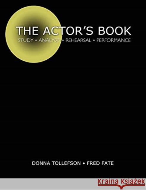 The Actor's Book: Study, Analysis, Rehearsal, Performance Tollefson-Fate 9780757538193 Kendall Hunt Publishing Company - książka