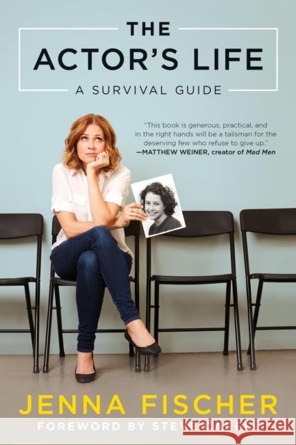 The Actor's Life: A Survival Guide Jenna Fischer 9781944648220 BenBella Books - książka