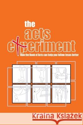 The Acts Experiment: How the Book of Acts can help you follow Jesus better Page, Andrew 9783957761477 VTR Publications - książka