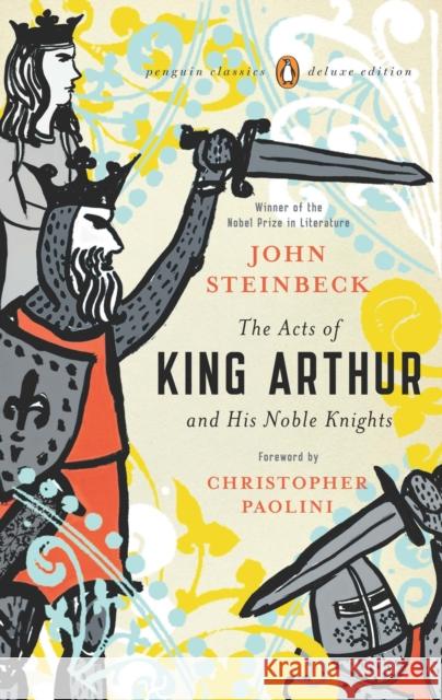 The Acts of King Arthur and His Noble Knights: (Penguin Classics Deluxe Edition) Steinbeck, John 9780143105459 Penguin Books - książka
