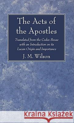 The Acts of the Apostles J. M. Wilson 9781610971232 Wipf & Stock Publishers - książka