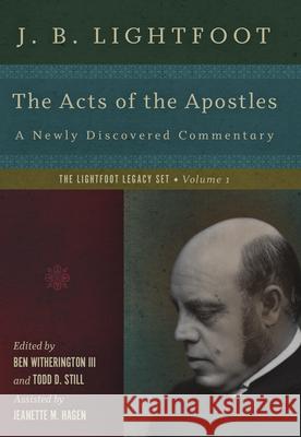 The Acts of the Apostles: A Newly Discovered Commentary Lightfoot, J. B. 9780830829446 IVP Academic - książka