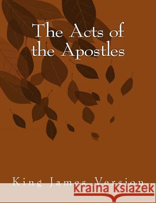 The Acts of the Apostles: King James Version Dahl Henry Saint 9781515200895 Createspace - książka