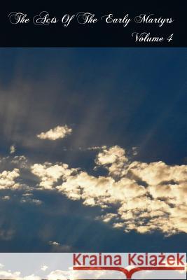 The Acts Of The Early Martyrs: Volume 4 Fastre S. J., J. a. M. 9781477433003 Createspace - książka