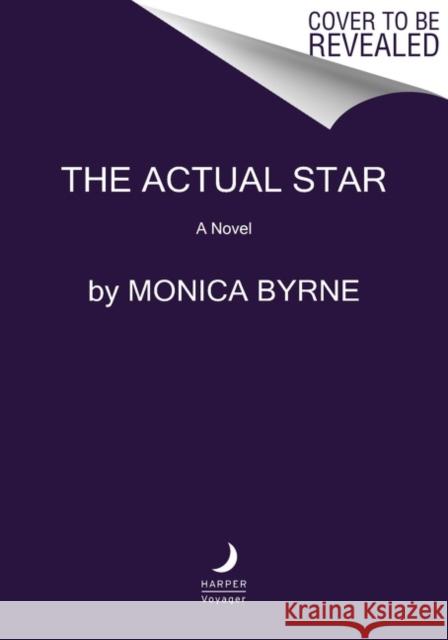 The Actual Star: A Novel Monica Byrne 9780063002906 HarperCollins Publishers Inc - książka