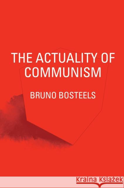 The Actuality of Communism Bruno Bosteels 9781781687673 Verso - książka