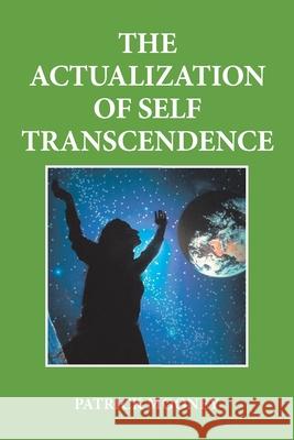 The Actualization of Self Transcendence Patrick Mooney 9781665592765 Authorhouse UK - książka