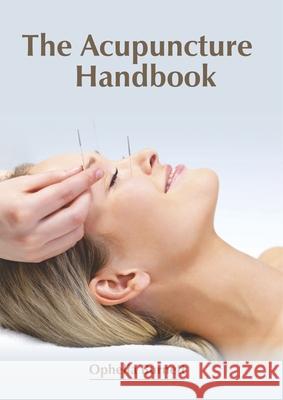 The Acupuncture Handbook Ophelia Burnett 9781632428578 Foster Academics - książka