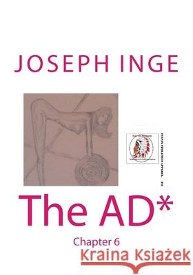 The AD*: Chapter 6 Joseph Inge 9781514174074 Createspace Independent Publishing Platform - książka