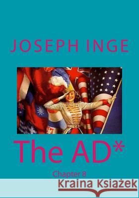 The AD*: Chapter 8 Joseph Inge 9781514761304 Createspace Independent Publishing Platform - książka