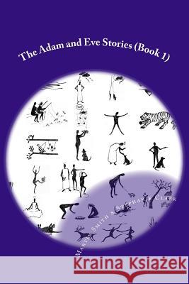 The Adam and Eve Stories: Stories For Children That Will make You Laugh Out Loud Clark, Stephanie 9781517218478 Createspace Independent Publishing Platform - książka