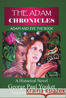 The Adam Chronicles: Adam and Eve the Book Youket, George Paul 9781490859514 WestBow Press - książka