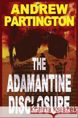 The Adamantine Disclosure Andrew Partington 9781981955114 Createspace Independent Publishing Platform - książka