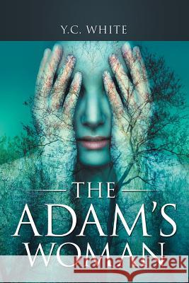 The Adam's Woman Y C White 9781512787436 WestBow Press - książka