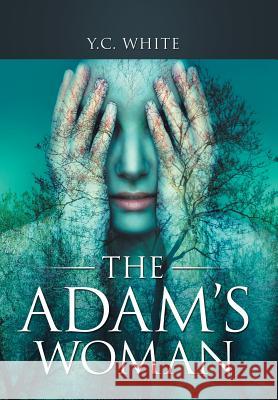 The Adam's Woman Y. C. White 9781512787443 WestBow Press - książka