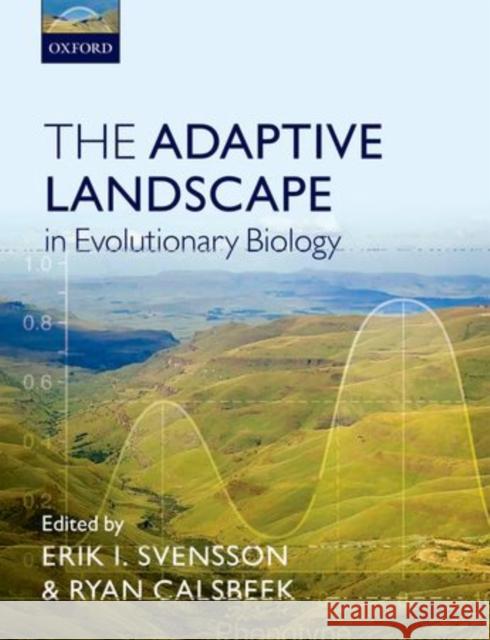 The Adaptive Landscape in Evolutionary Biology Erik Svensson Ryan Calsbeek 9780199595372 Oxford University Press, USA - książka