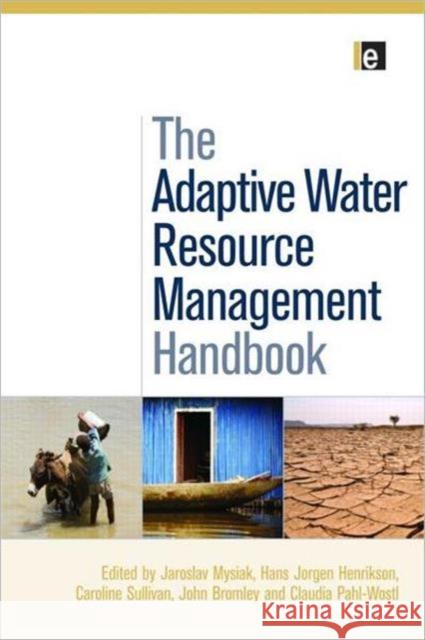 The Adaptive Water Resource Management Handbook Jaroslav Mysiak 9781844077922  - książka