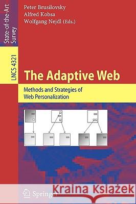 The Adaptive Web: Methods and Strategies of Web Personalization Brusilovsky, Peter 9783540720782 Springer - książka