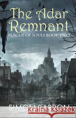 The Adar Remnant: Plague of Souls - Book 2 Simon Barron 9781849822879 M P Publishing Ltd. - książka