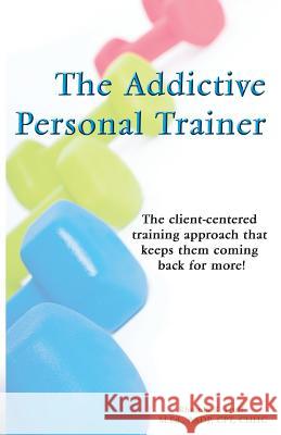 The Addictive Personal Trainer Rhonda Kay Greene 9781938579172 Rhonda K. Huff - książka