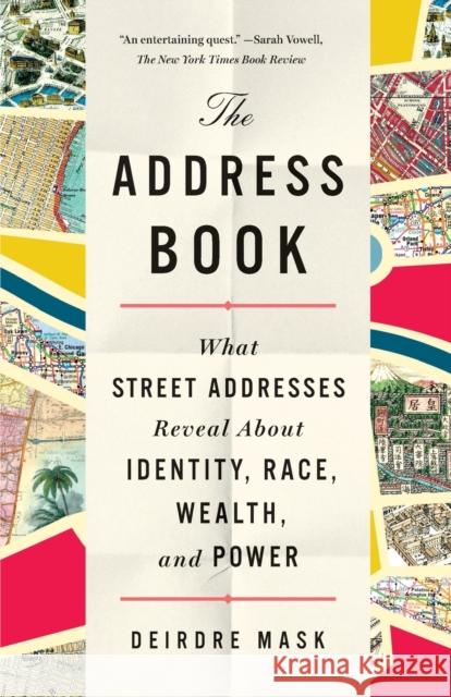 The Address Book: What Street Addresses Reveal about Identity, Race, Wealth, and Power Deirdre Mask 9781250134790 St. Martin's Griffin - książka