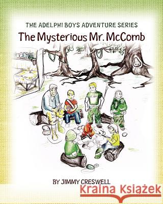 The Adelphi Boys Adventure Series: The Mysterious Mr. McComb Jimmy Creswell 9781466245808 Createspace - książka