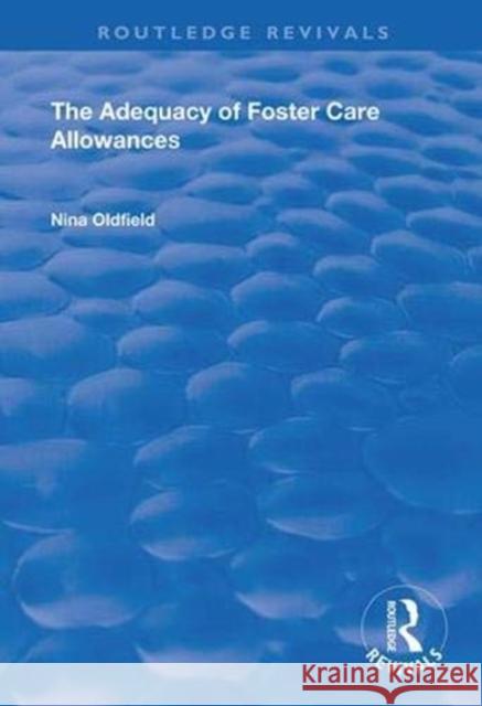 The Adequacy of Foster Care Allowances Nina Oldfield 9781138342163 Routledge - książka