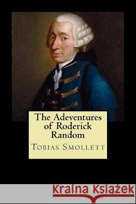 The Adeventures of Roderick Random Tobias Smollett 9781721212361 Createspace Independent Publishing Platform - książka