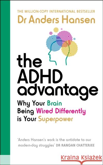 The ADHD Advantage: Why Your Brain Being Wired Differently is Your Superpower Dr Anders Hansen 9781785044946 Ebury Publishing - książka