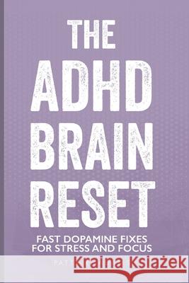 The ADHD Brain Reset: Executive Function for Adults With ADHD Patty R. Adams 9781971009001 Cantelune Press - książka