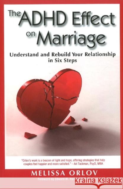 The ADHD Effect on Marriage: Understand and Rebuild Your Relationship in Six Steps Melissa C. Orlov 9781886941977 Specialty Press (FL) - książka