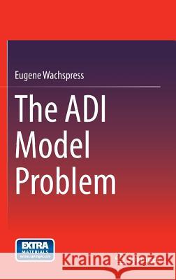 The Adi Model Problem Wachspress, Eugene 9781461451211 Springer - książka