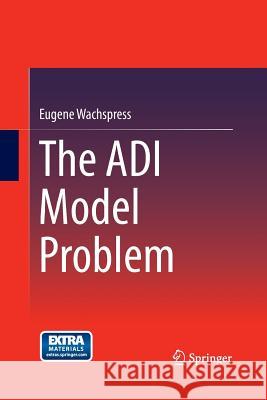 The Adi Model Problem Wachspress, Eugene 9781493900190 Springer - książka