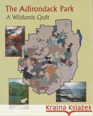 The Adirondack Park: A Wildlands Quilt Barbara McMartin 9780815605676 Syracuse University Press - książka