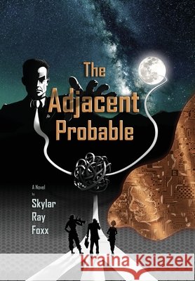 The Adjacent Probable Skylar Ray Foxx 9798990758537 Skylar Ray Foxx Publishing LLC - książka
