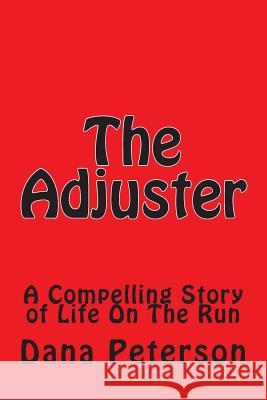 The Adjuster MR Dana W. Peterson 9781468199024 Createspace - książka